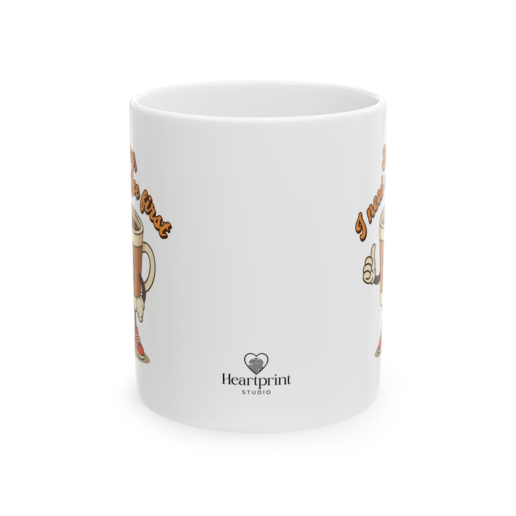 'Sorry, I need Coffee first' Ceramic Mug (11oz, 15oz)
