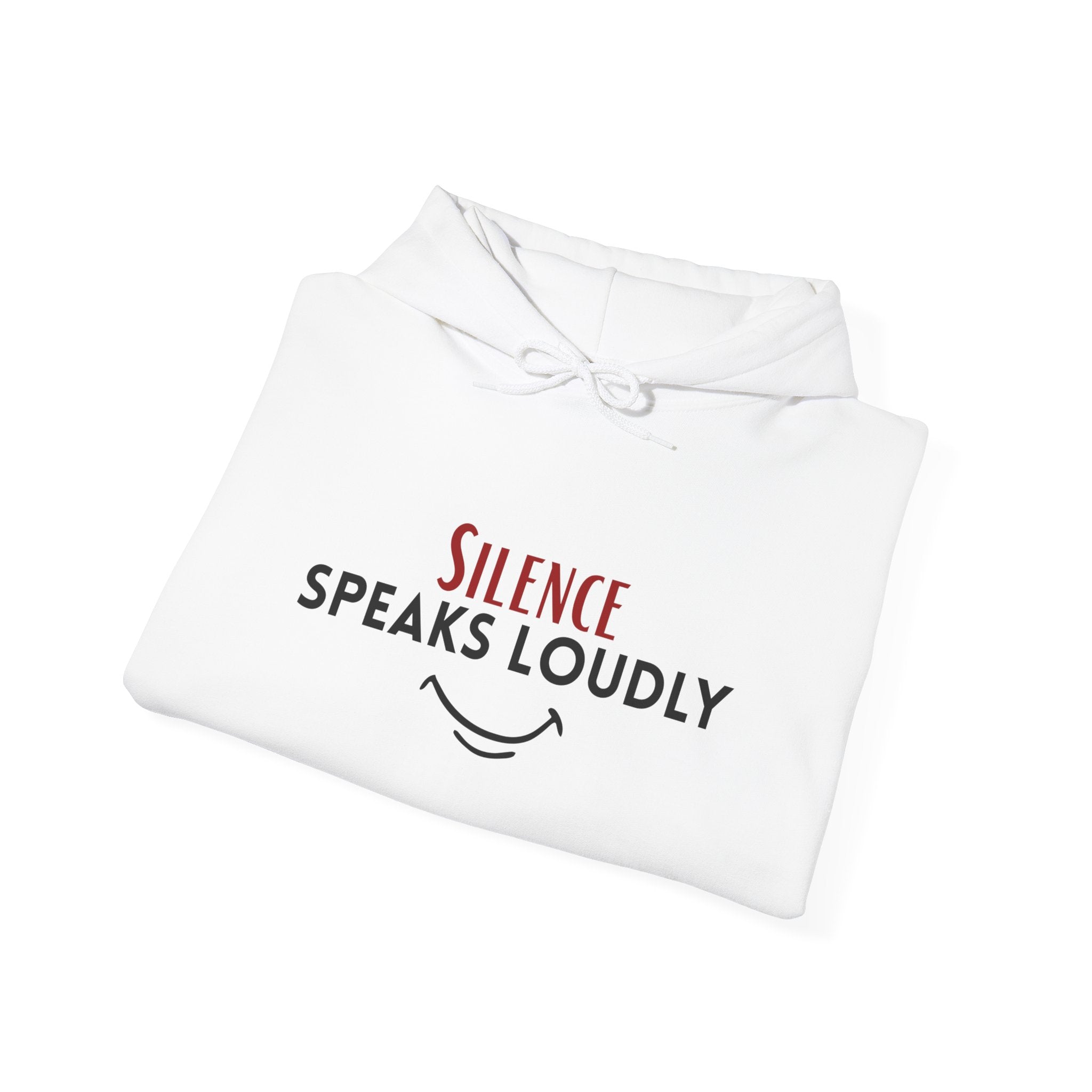 Silence Speaks Loudly Hoodie